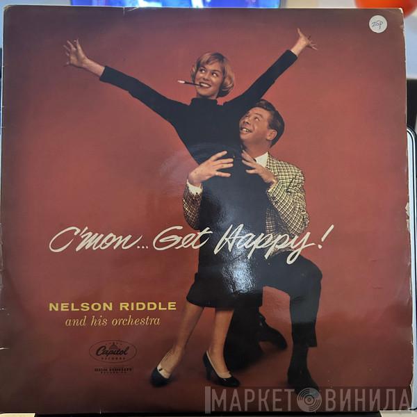 Nelson Riddle And His Orchestra - C'mon... Get Happy