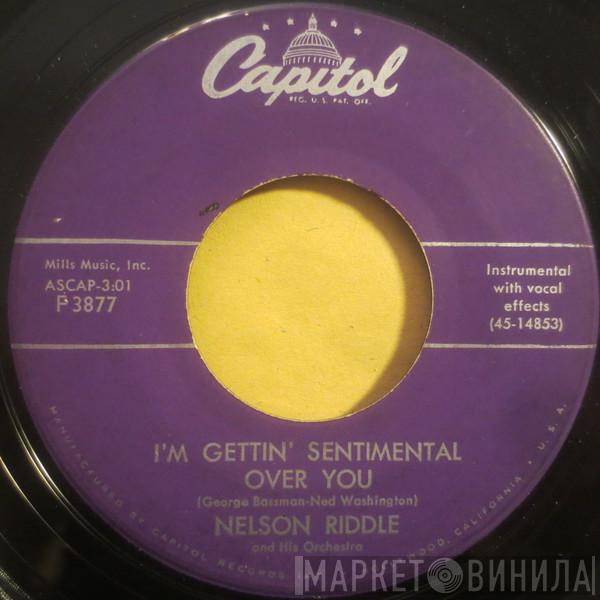  Nelson Riddle And His Orchestra  - I'm Getting Sentimental Over You