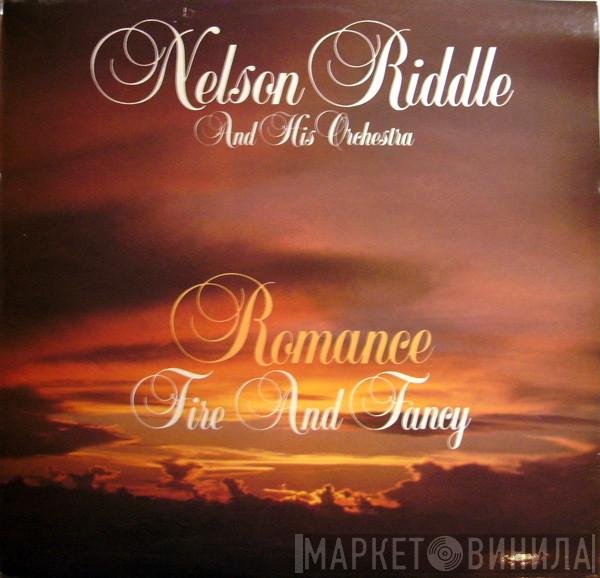  Nelson Riddle And His Orchestra  - Romance, Fire And Fancy
