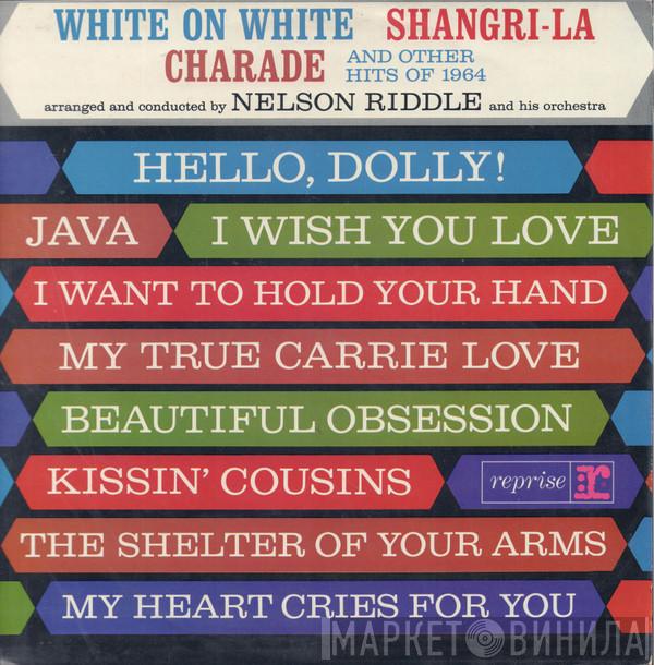 Nelson Riddle - White On White Shangri-La Charade And Other Hits Of 1964