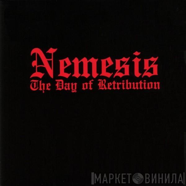 Nemesis  - The Day Of Retribution