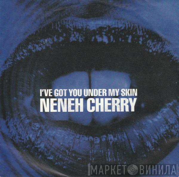  Neneh Cherry  - I've Got You Under My Skin