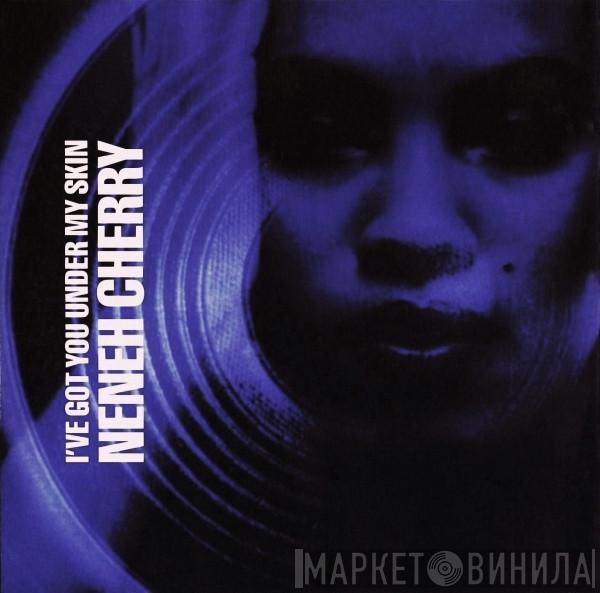  Neneh Cherry  - I've Got You Under My Skin