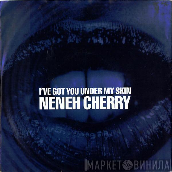  Neneh Cherry  - I've Got You Under My Skin