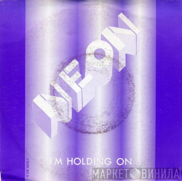  Neon  - I'm Holding On