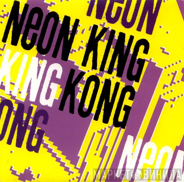  Neon King Kong  - Mix Up The Mix / Jerks Are Creeping