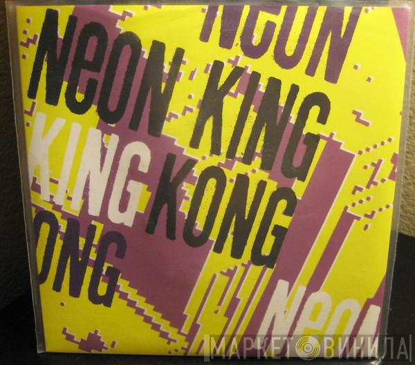  Neon King Kong  - Mix Up The Mix / Jerks Are Creeping