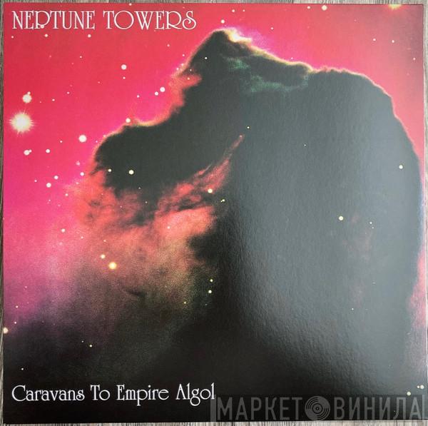 Neptune Towers - Caravans To Empire Algol
