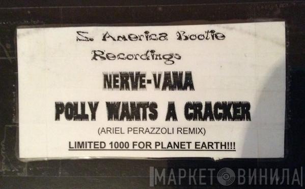 Nerve-Vana - Polly Wants A Cracker