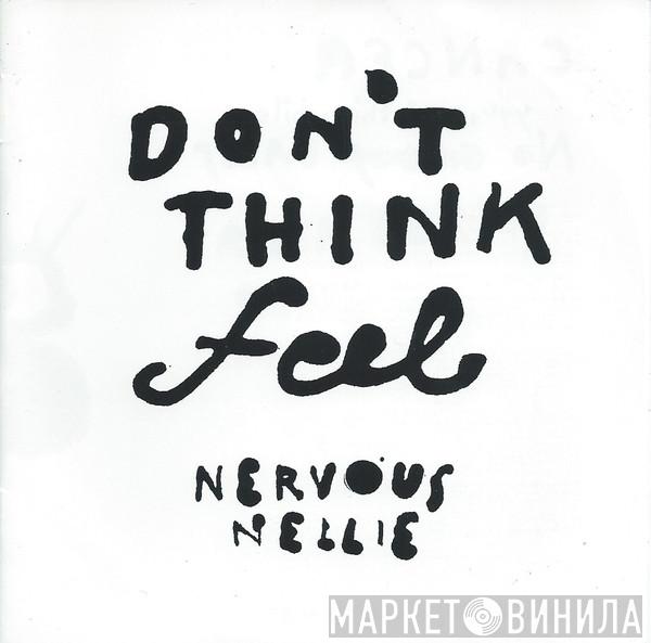 Nervous Nellie - Don't Think Feel