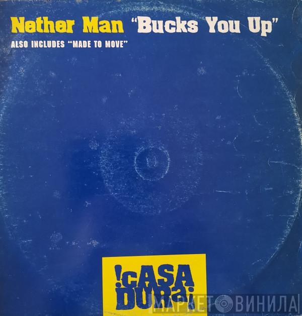 Nether Man - Bucks You Up