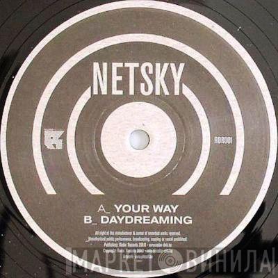  Netsky  - Your Way / Daydreaming