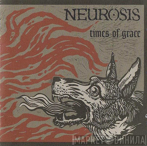 Neurosis - Times Of Grace