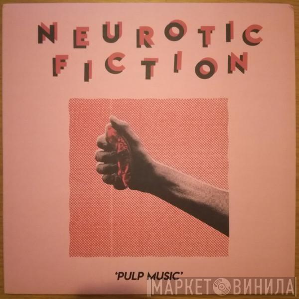 Neurotic Fiction - Pulp Music