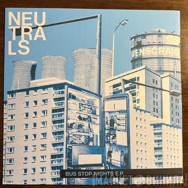 Neutrals - Bus Stop Nights E.P.