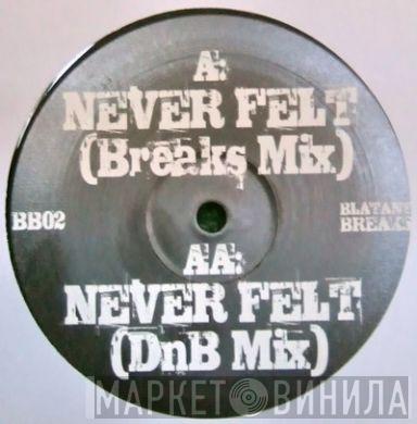  - Never Felt