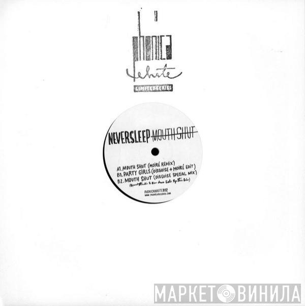 Neversleep - Mouth Shut / Party Girls