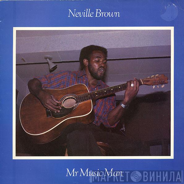 Neville Brown - Mr Music Man