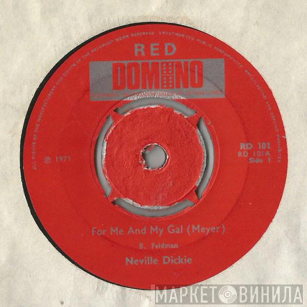 Neville Dickie - For Me And My Gal