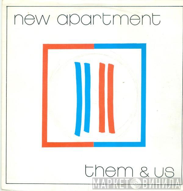New Apartment - Them & Us