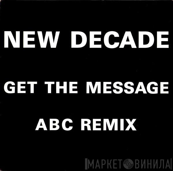New Decade - Get The Message / ABC (Remix)