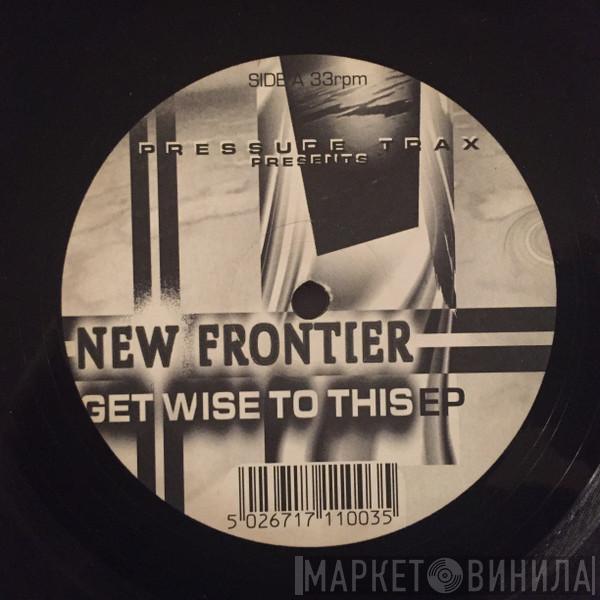 New Frontier  - Get Wise To This EP