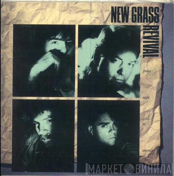 New Grass Revival - Friday Night In America