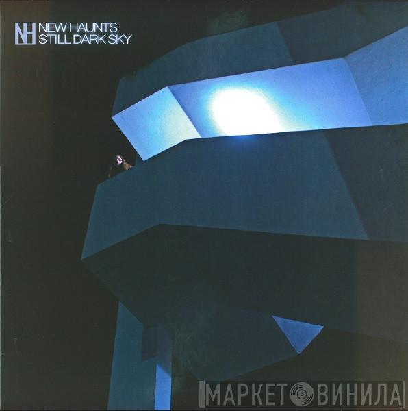 New Haunts - Still Dark Sky