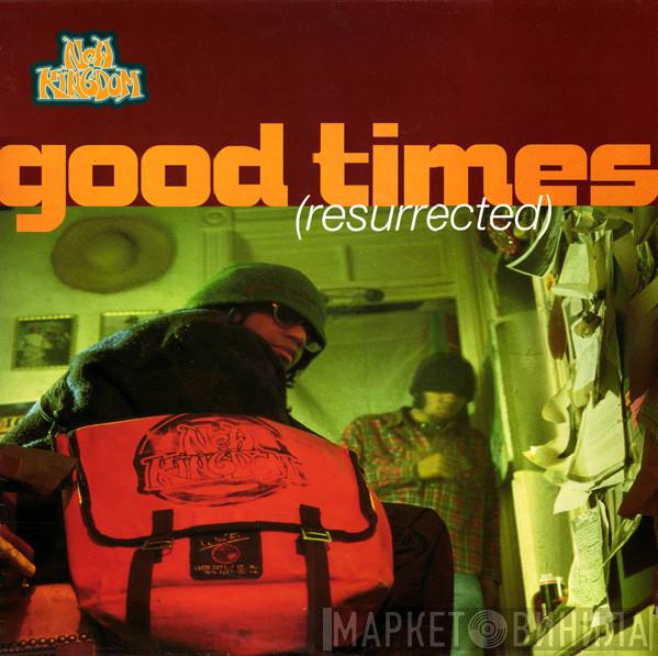  New Kingdom  - Good Times (Resurrected)