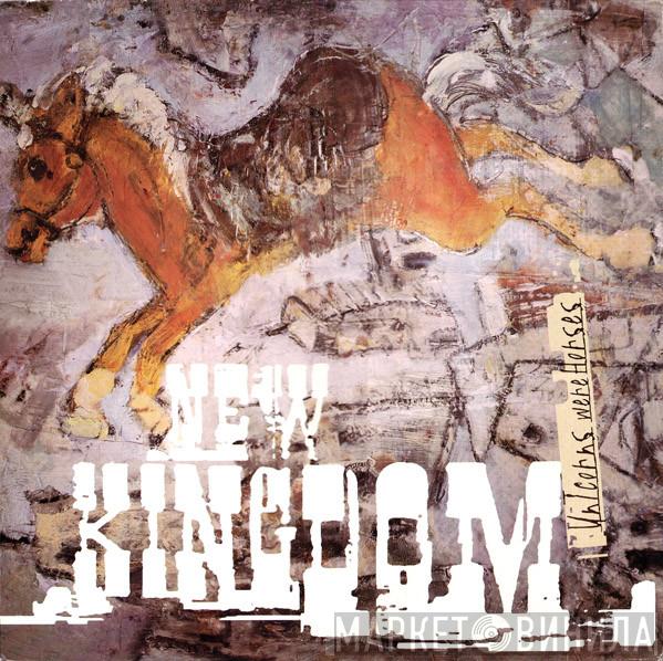 New Kingdom - Unicorns Were Horses