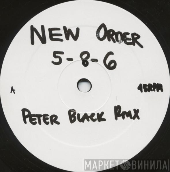  New Order  - 5-8-6 (Peter Black Remixes)