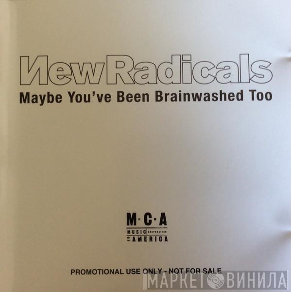  New Radicals  - Maybe You've Been Brainwashed Too