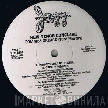 New Tenor Conclave - Pommes Greases