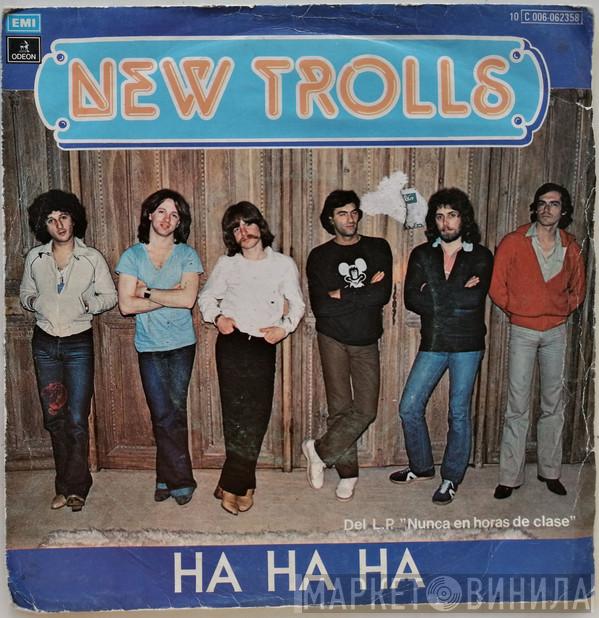New Trolls - Ha Ha Ha