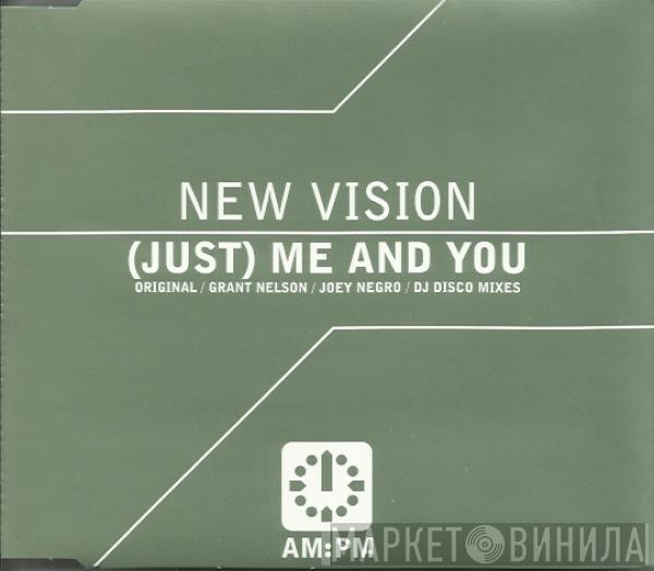 New Vision - (Just) Me And You