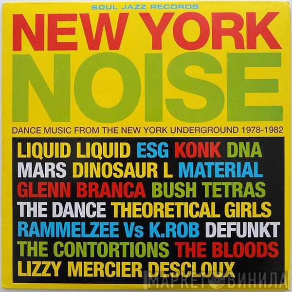  - New York Noise (Dance Music From The New York Underground 1978-1982)