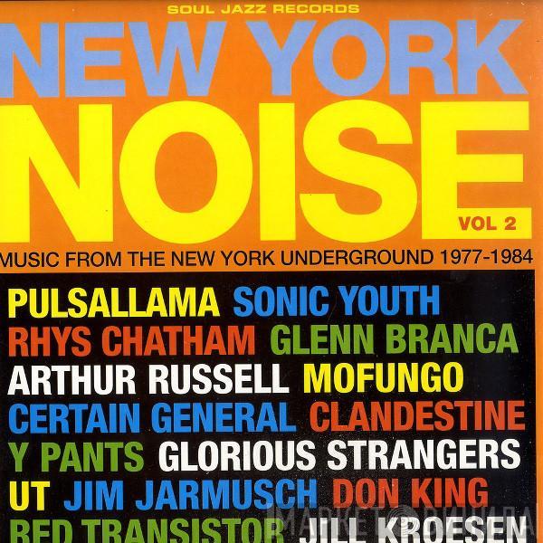  - New York Noise Vol. 2 (Music From The New York Underground 1977-1984)