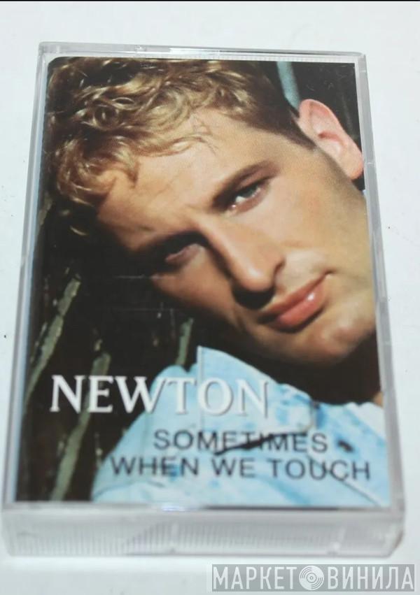  Newton   - Sometimes When We Touch