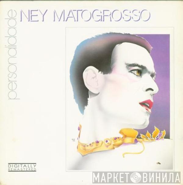 Ney Matogrosso - Personalidade
