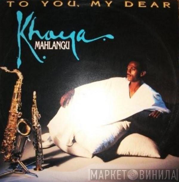 Ngenekhaya Mahlanghu - To You, My Dear
