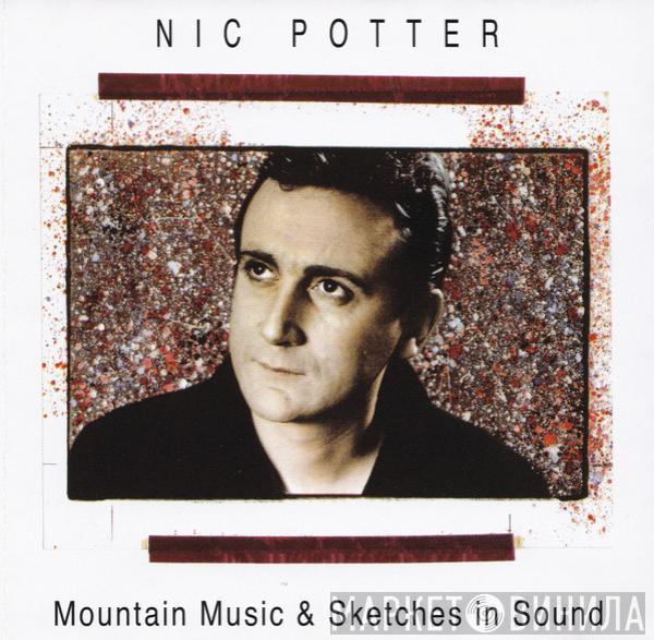 Nic Potter - Mountain Music & Sketches In Sound