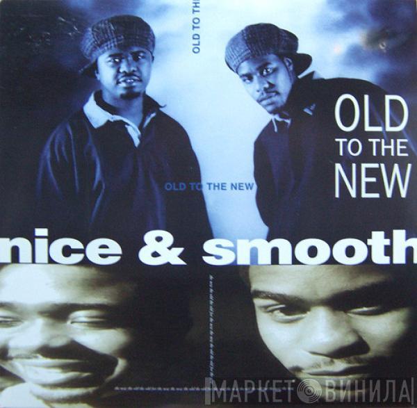 Nice & Smooth - Old To The New