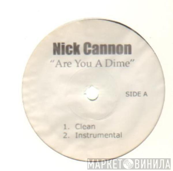 Nick Cannon - Are You A Dime