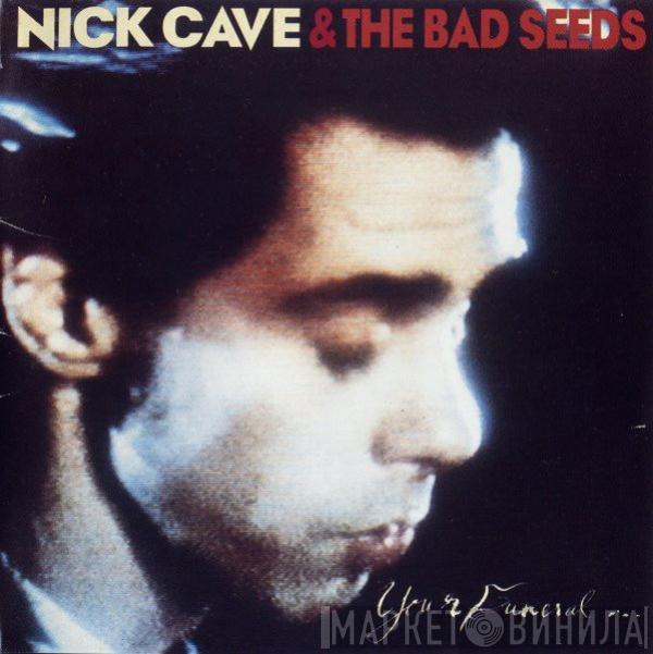Nick Cave & The Bad Seeds - Your Funeral... My Trial...