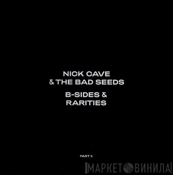  Nick Cave & The Bad Seeds  - B-Sides & Rarities (Part II)