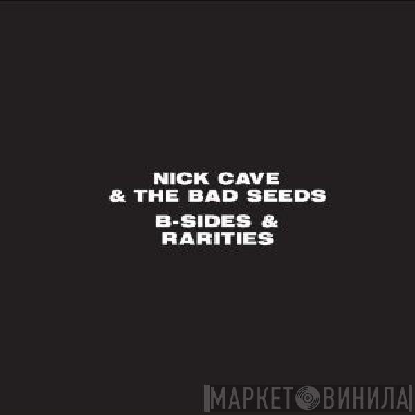 Nick Cave & The Bad Seeds - B-Sides & Rarities