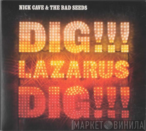 Nick Cave & The Bad Seeds - Dig, Lazarus, Dig!!!