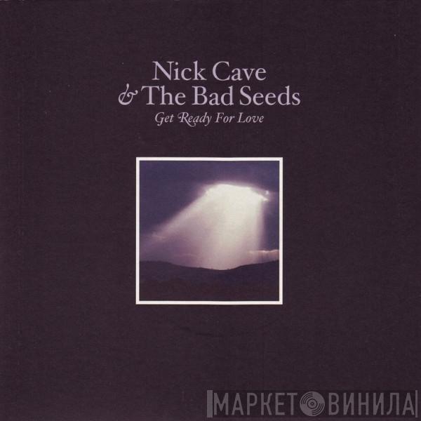 Nick Cave & The Bad Seeds - Get Ready For Love