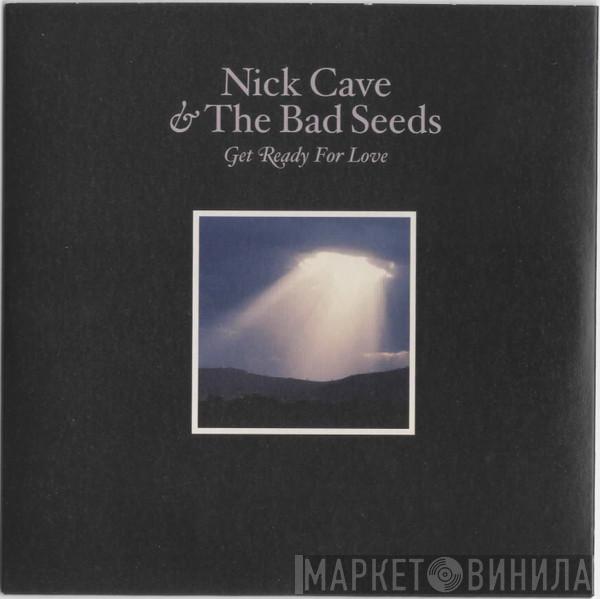  Nick Cave & The Bad Seeds  - Get Ready For Love