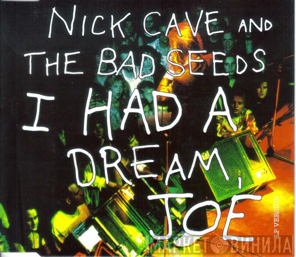  Nick Cave & The Bad Seeds  - I Had A Dream, Joe